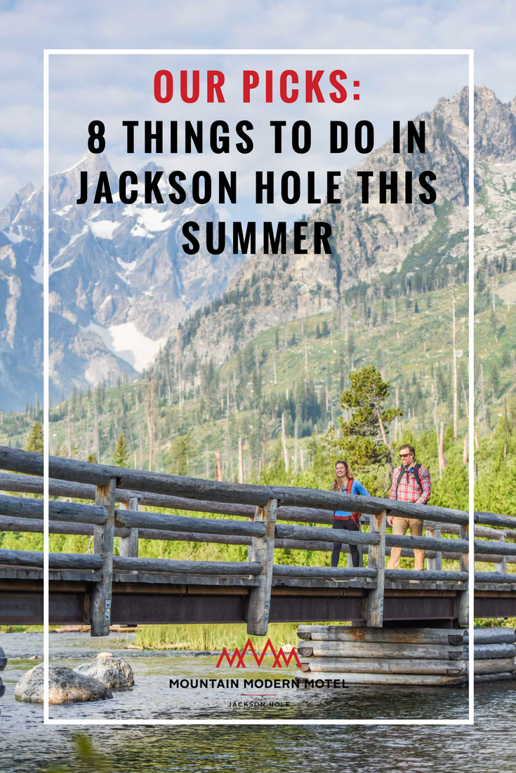 Blog Our Picks: 8 Things to do in Jackson Hole this Summer