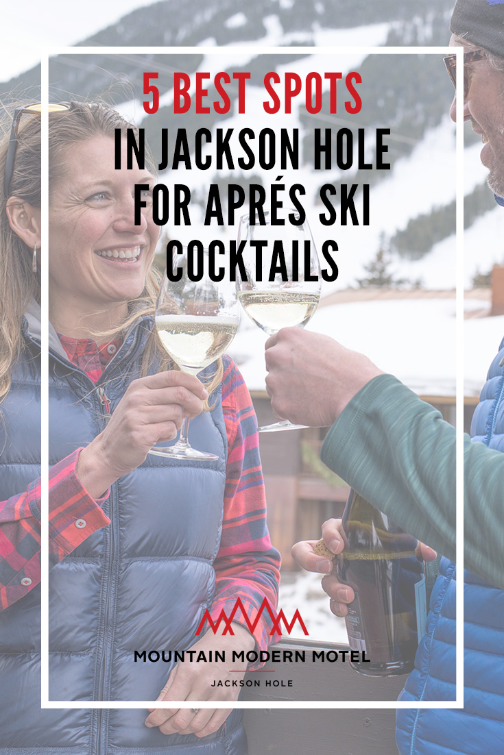 Blog 5 Best Spots in Jackson Hole for Après Ski Cocktails