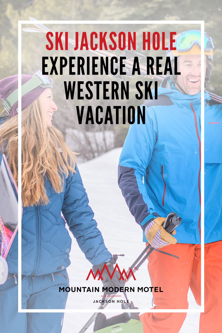 Blog Ski Jackson Hole Experience a Real Western Ski Vacation