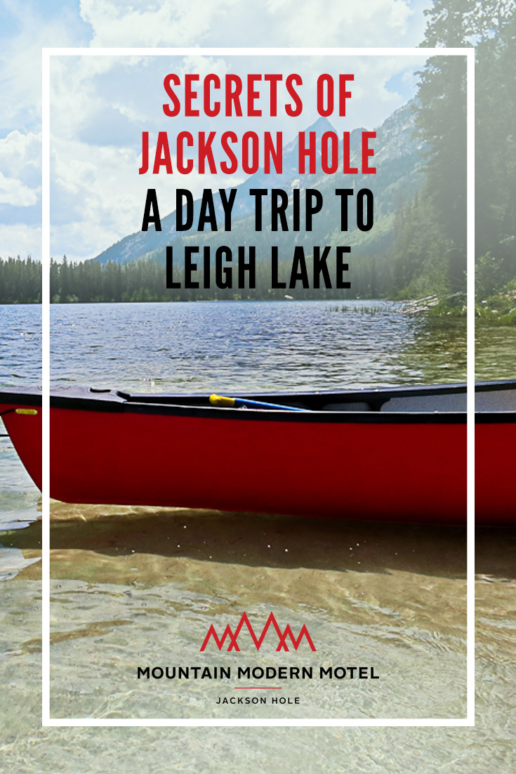 Blog Secrets of Jackson Hole A Day Trip to Leigh Lake