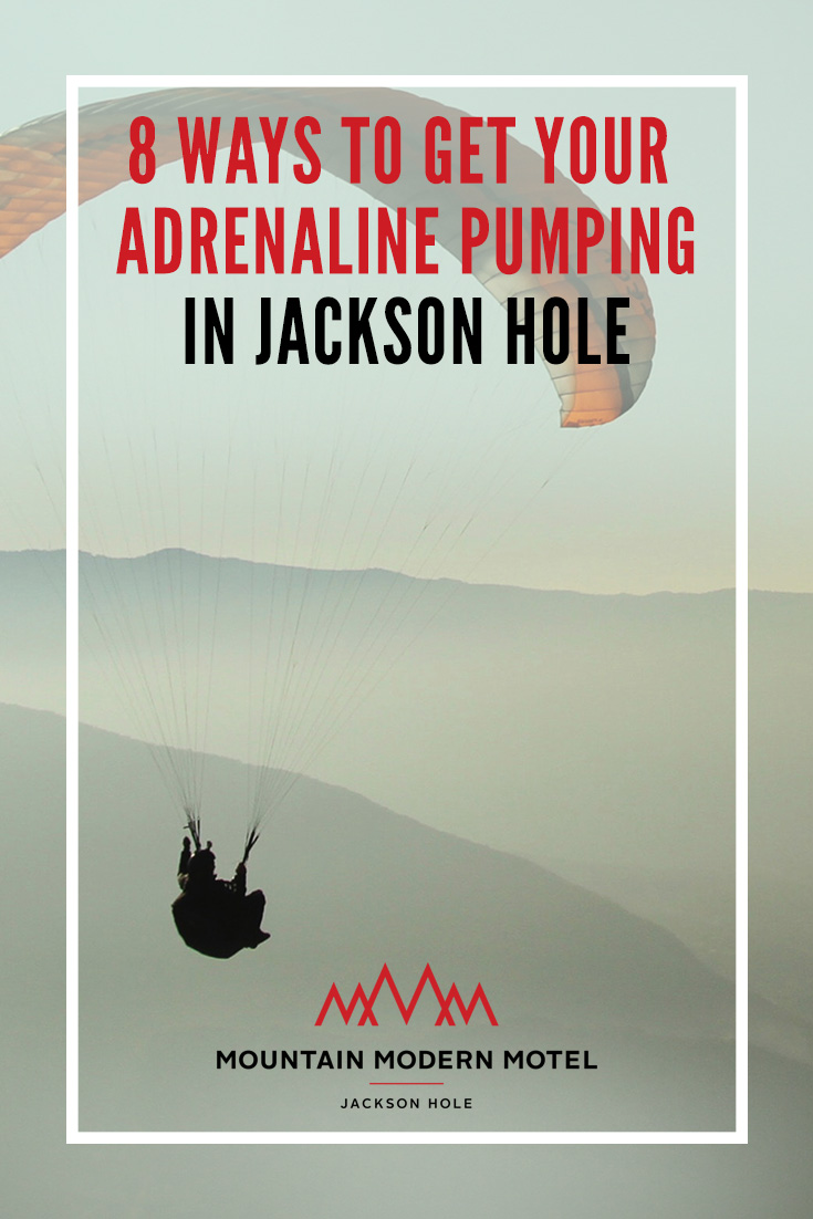 Blog 8 Ways to Get Your Adrenaline Pumping in Jackson Hole