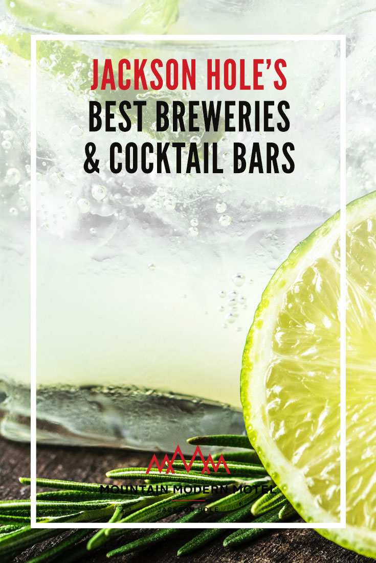 Blog Jackson Hole's Best Breweries & Cocktail Bars