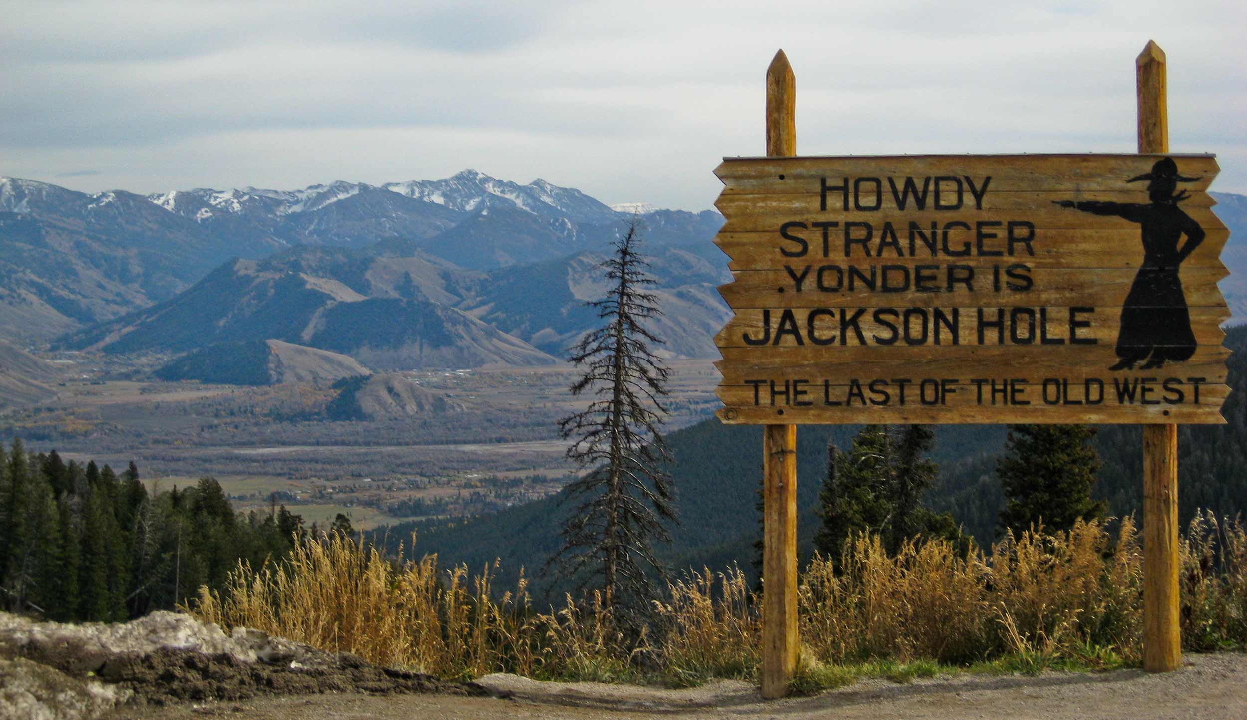 Jackson Hole Sign Summer-Howdy Stranger-Yonder is Jackson Hole-The Last of the Old West